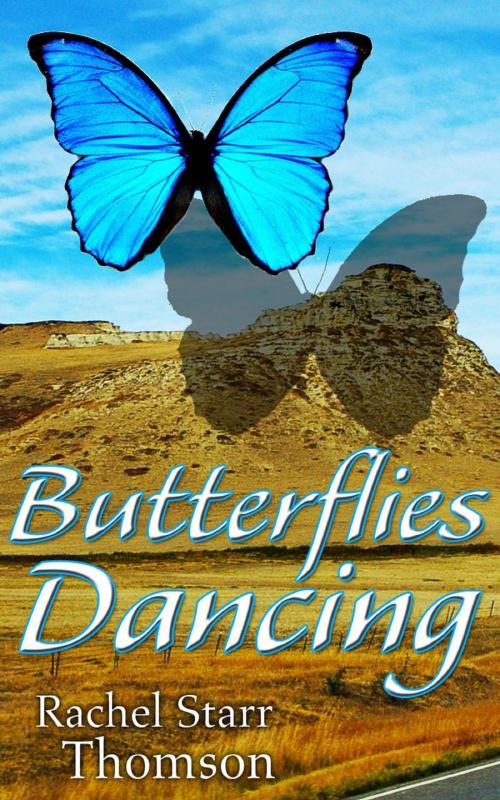 Cover of the book Butterflies Dancing by Rachel Starr Thomson, Little Dozen Press