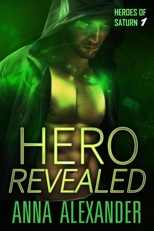Cover of the book Hero Revealed by Anna Alexander, Anna Alexander