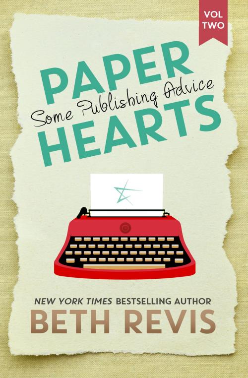 Cover of the book Paper Hearts, Volume 2: Some Publishing Advice by Beth Revis, Scripturient Books