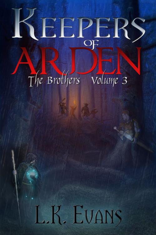 Cover of the book Keepers of Arden The Brothers Volume 3 by L.K. Evans, L.K. Evans