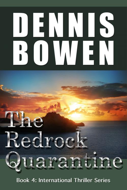 Cover of the book THE REDROCK QUARANTINE by Dennis Bowen, Dennis Bowen
