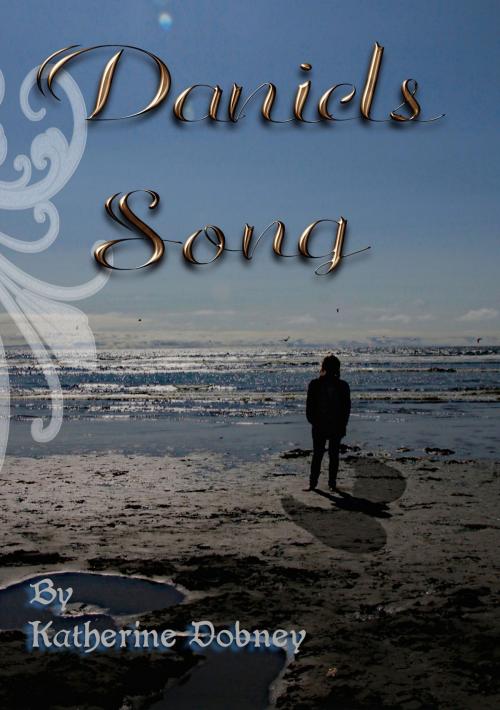 Cover of the book Daniels Song by Katherine Dobney, eBookIt.com