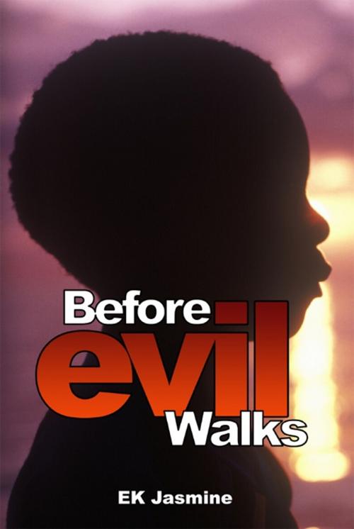 Cover of the book Before Evil Walks by EK Jasmine, Whitaker House