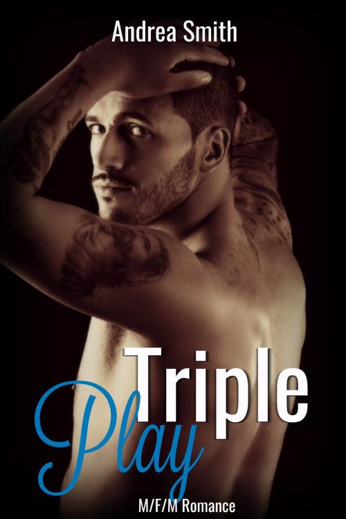 Cover of the book Triple Play by Andrea Smith, Meatball Taster Publishing, LLC