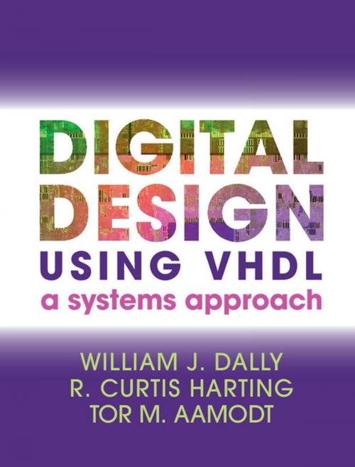 Cover of the book Digital Design Using VHDL by William J. Dally, R. Curtis Harting, Tor M. Aamodt, Cambridge University Press