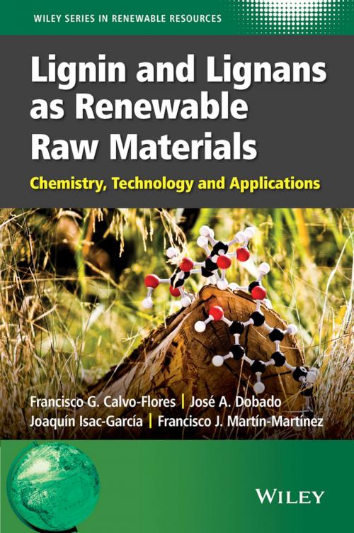Cover of the book Lignin and Lignans as Renewable Raw Materials by Francisco G. Calvo-Flores, Joaquín Isac-García, Francisco J. Martín-Martínez, José A. Dobado, Wiley