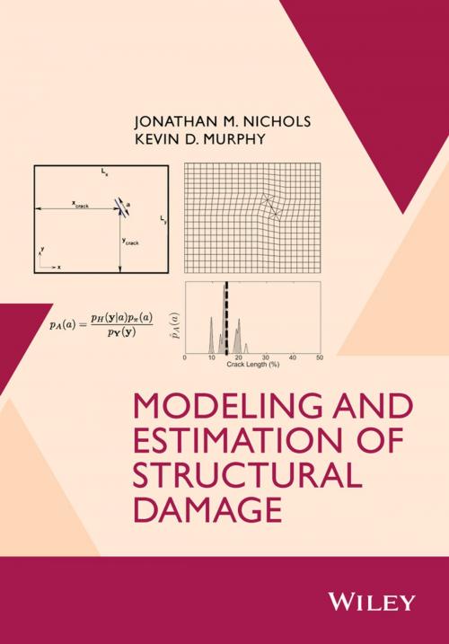 Cover of the book Modeling and Estimation of Structural Damage by Jonathan M. Nichols, Kevin D. Murphy, Wiley