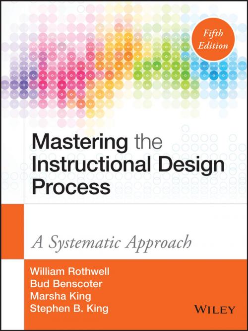 Cover of the book Mastering the Instructional Design Process by William J. Rothwell, Bud Benscoter, Marsha King, Stephen B. King, Wiley