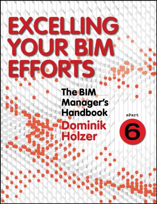Cover of the book The BIM Manager's Handbook, Part 6 by Dominik Holzer, Wiley