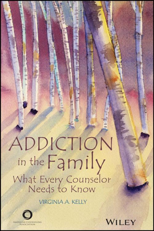 Cover of the book Addiction in the Family by Virginia A. Kelly, Wiley