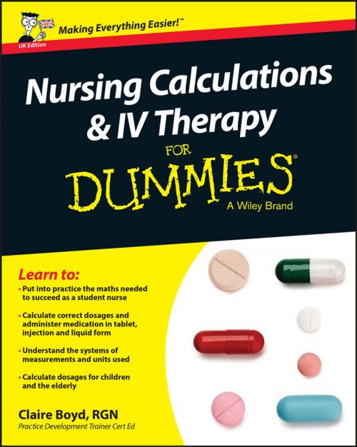 Cover of the book Nursing Calculations and IV Therapy For Dummies - UK by Claire Boyd, Wiley