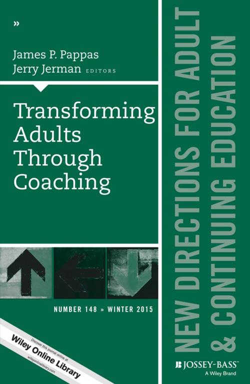 Cover of the book Transforming Adults Through Coaching: New Directions for Adult and Continuing Education, Number 148 by James P. Pappas, Jerry Jerman, Wiley