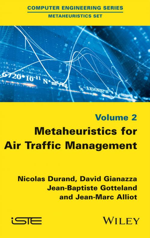 Cover of the book Metaheuristics for Air Traffic Management by Nicolas Durand, David Gianazza, Jean-Baptiste Gotteland, Jean-Marc Alliot, Wiley
