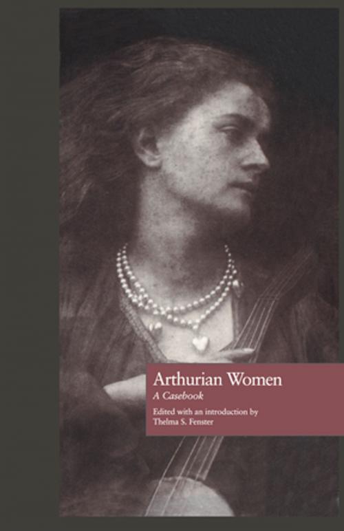 Cover of the book Arthurian Women by Thelma S. Fenster, Norris J. Lacy, Taylor and Francis