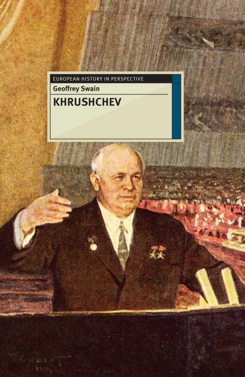 Cover of the book Khrushchev by Geoffrey Swain, Macmillan Education UK