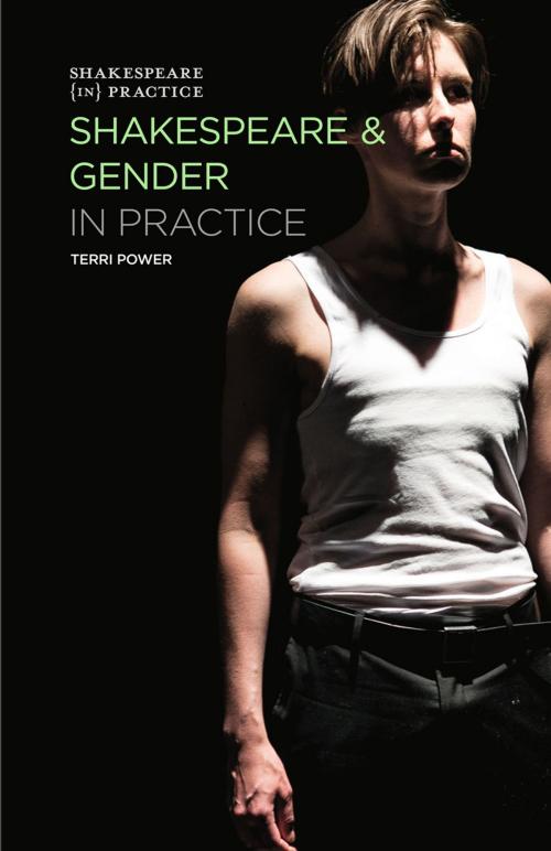 Cover of the book Shakespeare and Gender in Practice by Terri Power, Macmillan Education UK