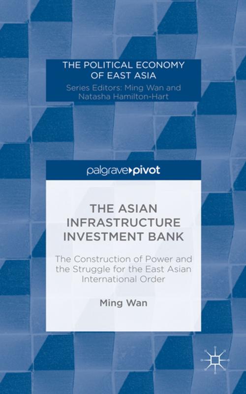 Cover of the book The Asian Infrastructure Investment Bank by Ming Wan, Palgrave Macmillan