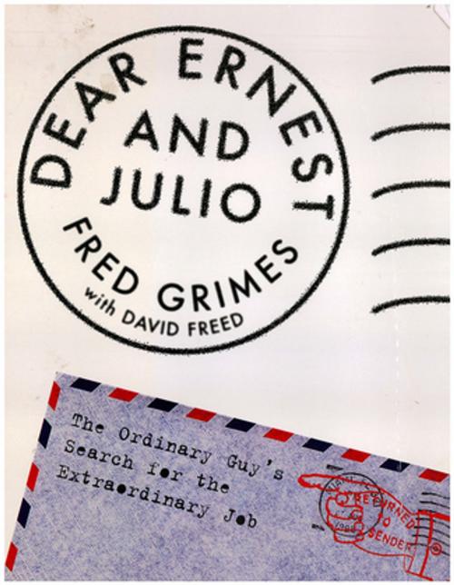 Cover of the book Dear Ernest and Julio by Fred Grimes, St. Martin's Press