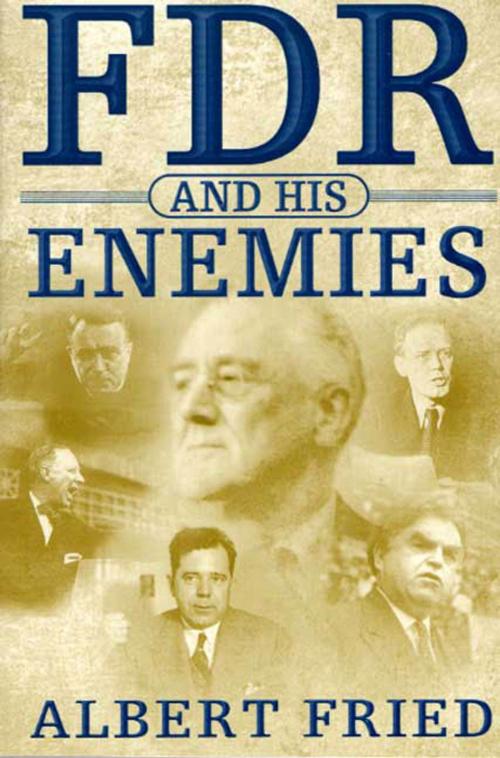 Cover of the book FDR and His Enemies by Albert Fried, St. Martin's Press