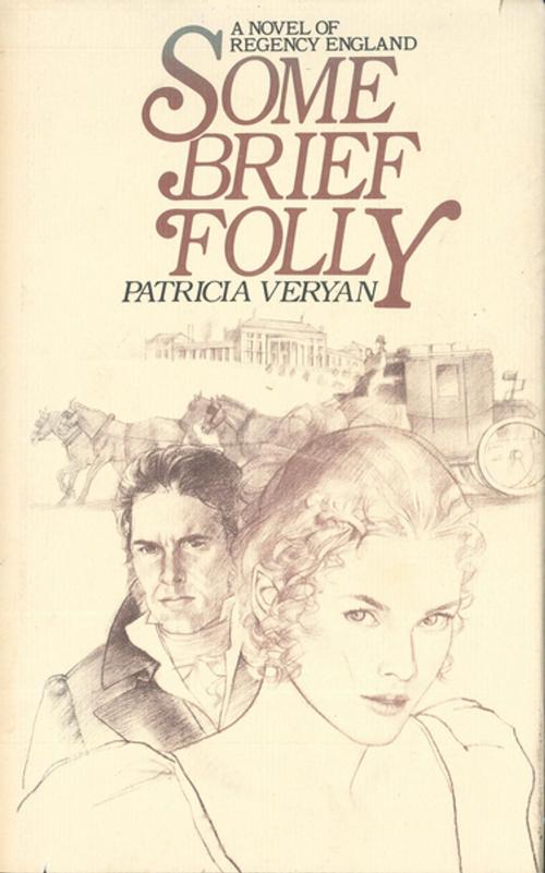 Cover of the book Some Brief Folly by Patricia Veryan, St. Martin's Press