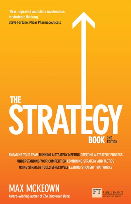 Cover of the book The Strategy Book: How to Think and Act Strategically to Deliver Outstanding Results by Max Mckeown, Pearson Education Limited