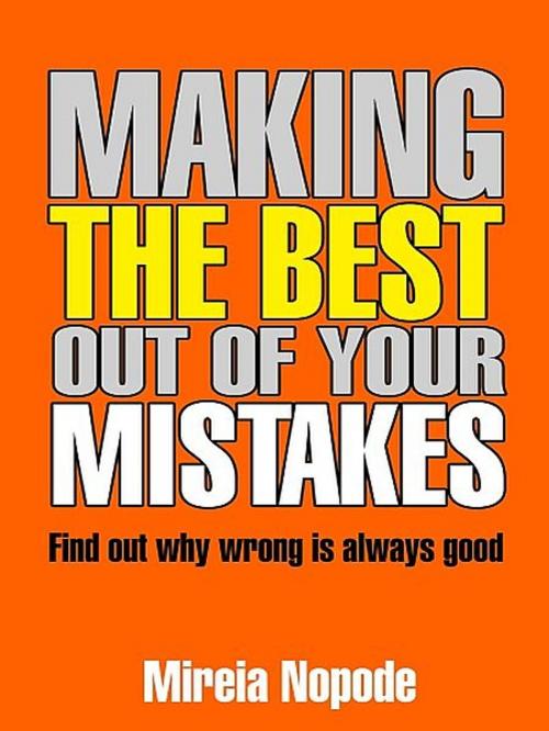 Cover of the book Making The Best Out Of Your Mistakes by Blanche Saraan, Blanche Saraan