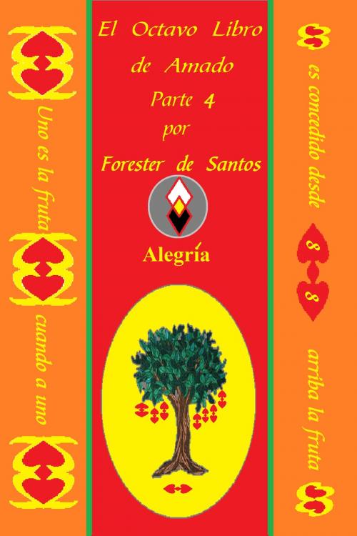 Cover of the book El Octavo Libro de Amado Parte 4 by Forester de Santos, Forester de Santos