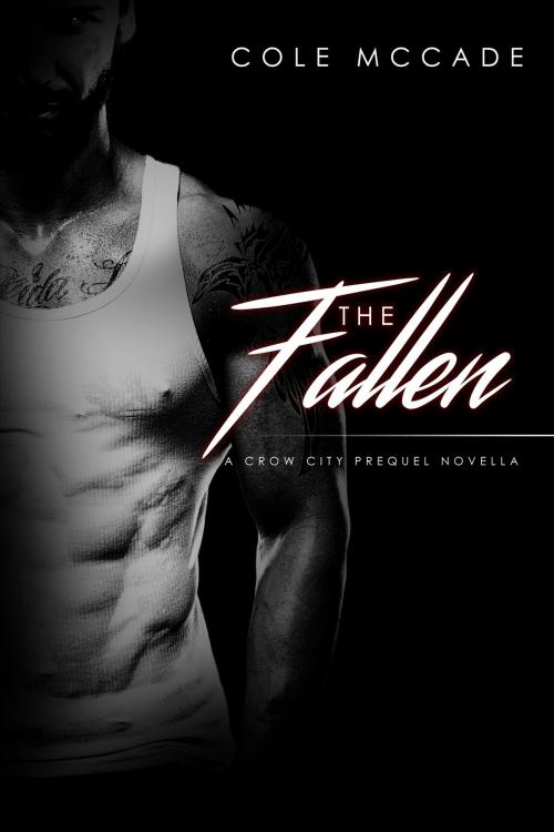 Cover of the book The Fallen: A Crow City Prequel Novella by Cole McCade, Cole McCade