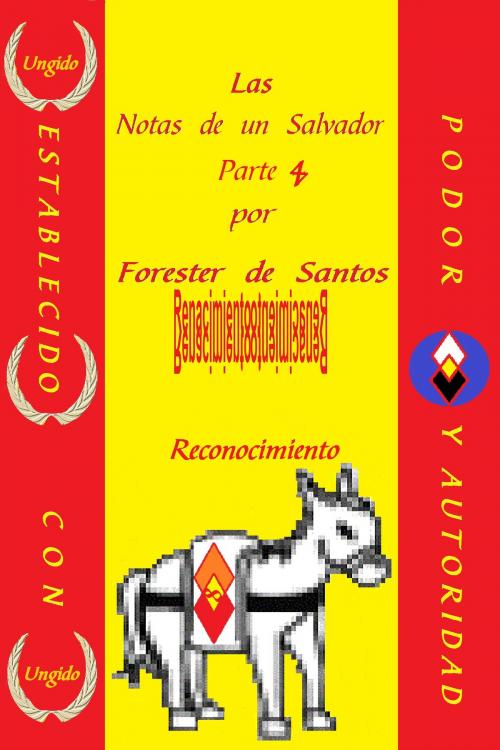 Cover of the book Las Notas de un Salvador Parte 4 by Forester de Santos, Forester de Santos