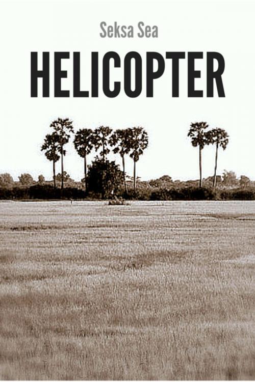 Cover of the book Helicopter by Seksa Sea, Seksa Sea