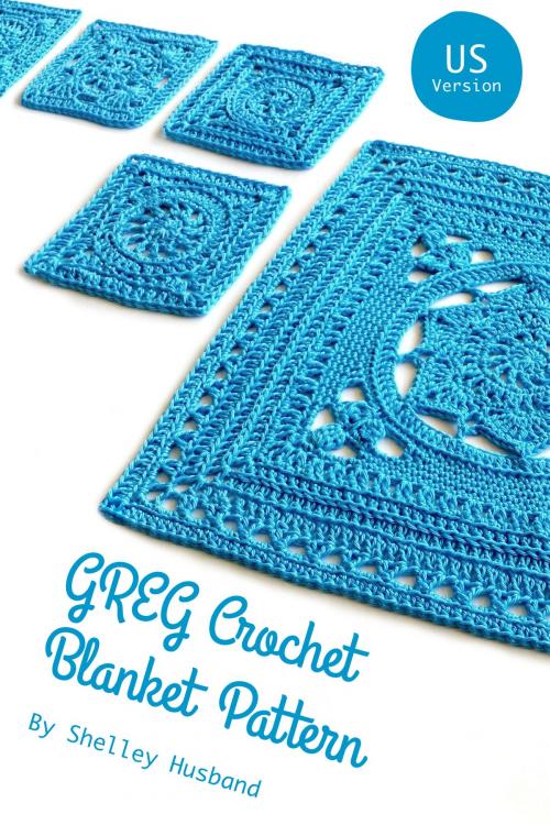 Cover of the book GREG Crochet Blanket Pattern US Version by Shelley Husband, Shelley Husband