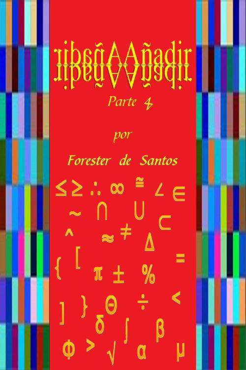 Cover of the book Añadir Parte 4 by Forester de Santos, Forester de Santos