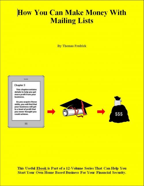 Cover of the book How You Can Make Money With Mailing Lists by Thomas Fredrick, Thomas Fredrick