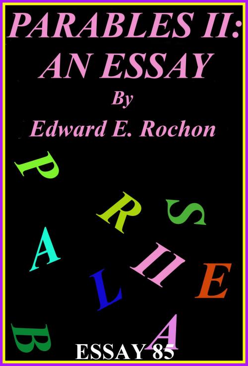 Cover of the book Parables II: An Essay by Edward E. Rochon, Edward E. Rochon