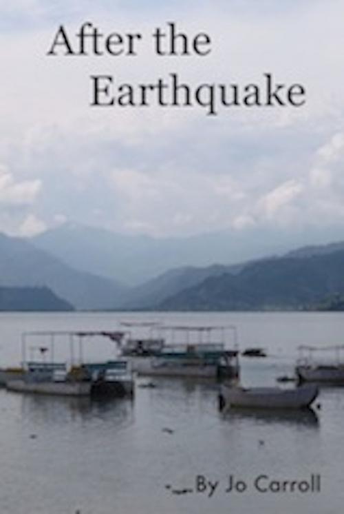Cover of the book After the Earthquake by Jo Carroll, Jo Carroll