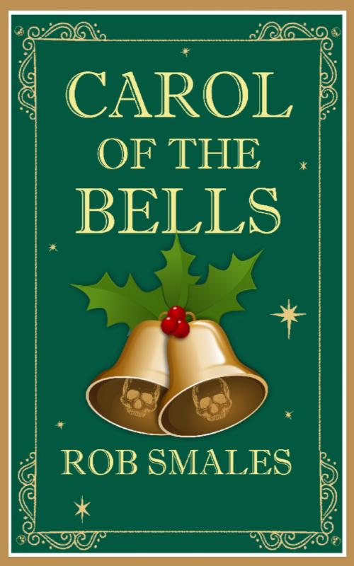 Cover of the book Carol of the Bells by Rob Smales, Rob Smales