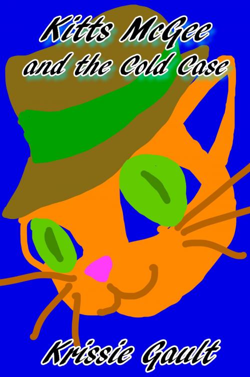 Cover of the book Kitts McGee and the Cold Case by Krissie Gault, Krissie Gault
