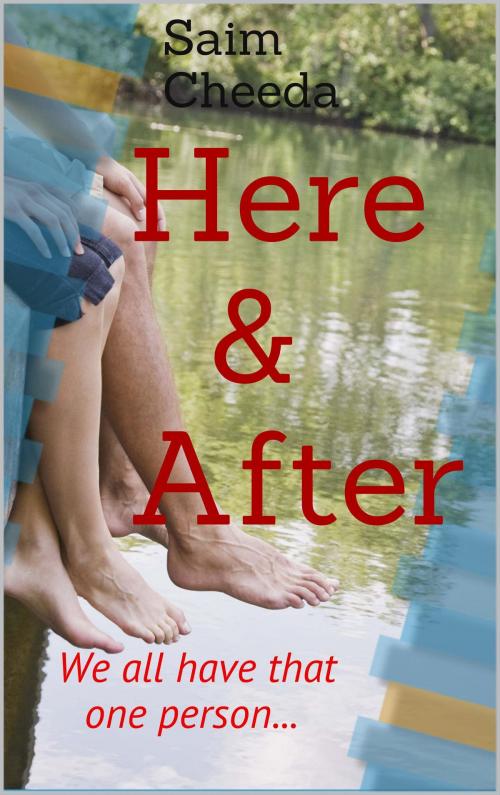 Cover of the book Here & After by Saim Cheeda, Saim Cheeda