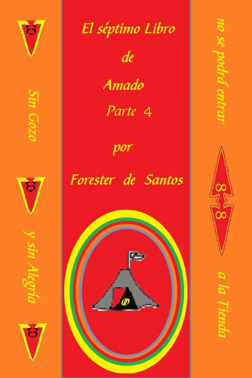 Cover of the book El Séptimo Libro de Amado Parte 4 by Forester de Santos, Forester de Santos