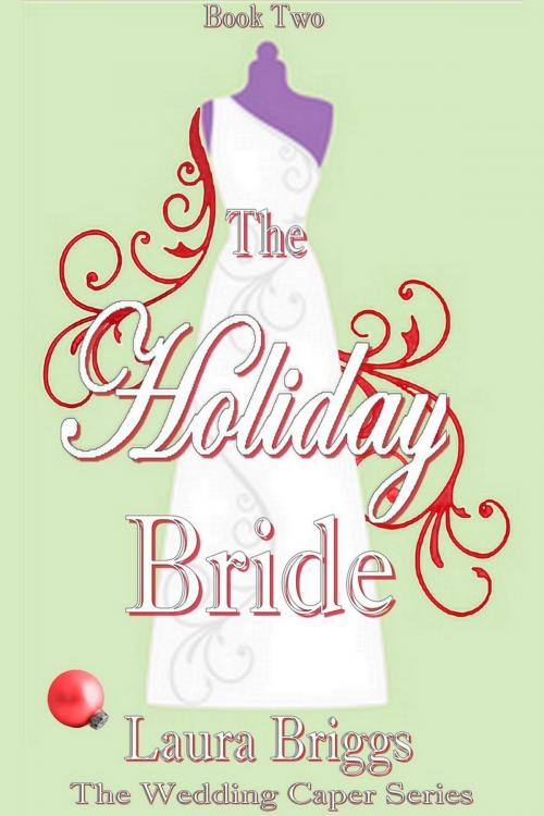 Cover of the book The Holiday Bride by Laura Briggs, Laura Briggs