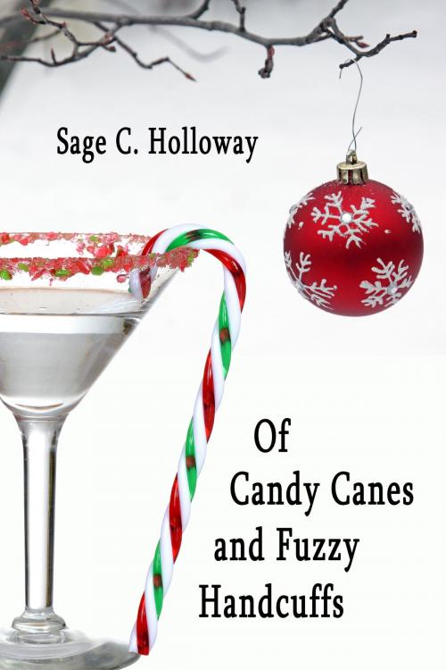 Cover of the book Of Candy Canes and Fuzzy Handcuffs by Sage C. Holloway, Sage C. Holloway