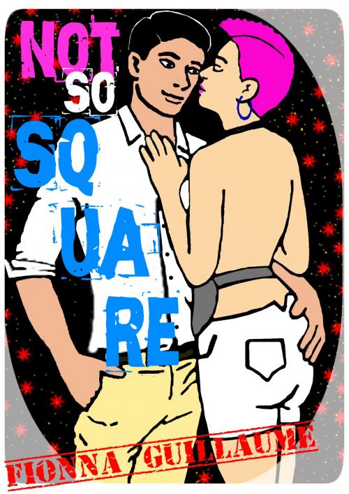 Cover of the book Not So Square by Fionna Guillaume, Fionna Guillaume