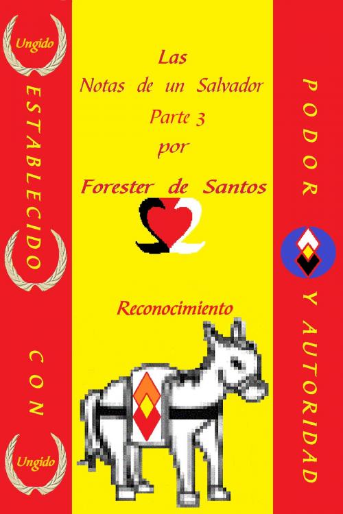 Cover of the book Las Notas de un Salvador Parte 3 by Forester de Santos, Forester de Santos