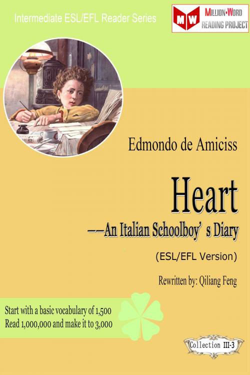 Cover of the book Heart -- An Italian Schoolboy’s Diary (ESL/EFL Version) by Qiliang Feng, Qiliang Feng