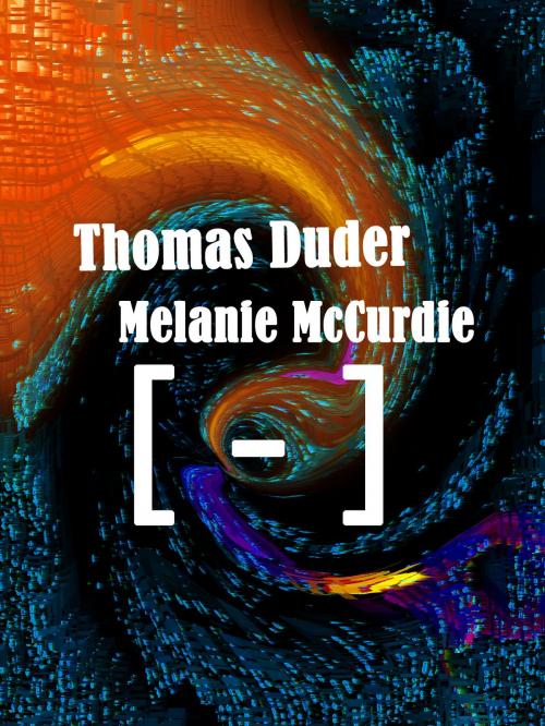 Cover of the book [ - ] (Minus) by Thomas Duder, Melanie McCurdie, Thomas Duder