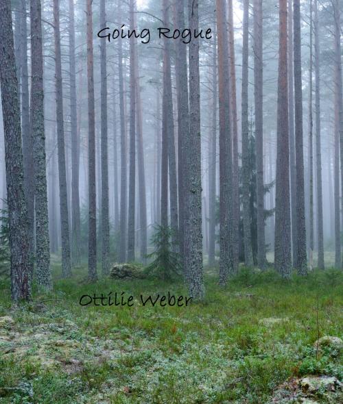 Cover of the book Going Rogue by Ottilie Weber, Ottilie Weber