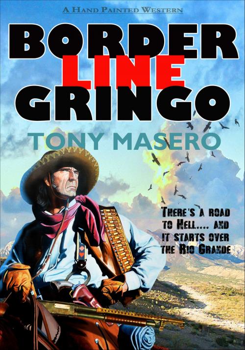 Cover of the book Borderline Gringo by Tony Masero, Tony Masero