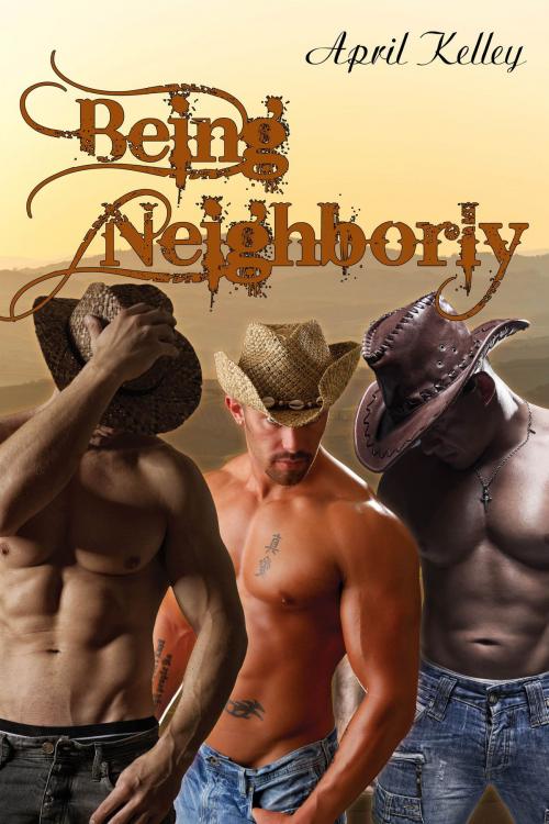 Cover of the book Being Neighborly by April Kelley, April Kelley