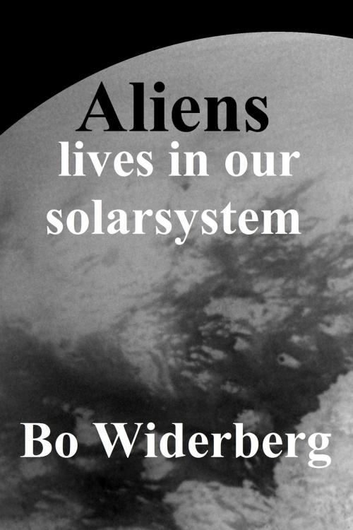 Cover of the book Aliens Lives In Our Solar System by Bo Widerberg, Bo Widerberg