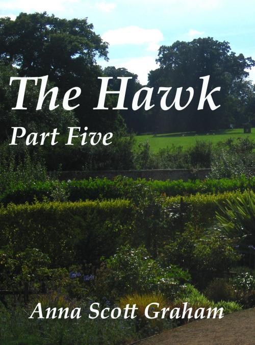 Cover of the book The Hawk: Part Five by Anna Scott Graham, Anna Scott Graham